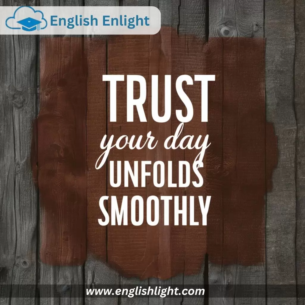 trust-your-day-unfolds-smoothly