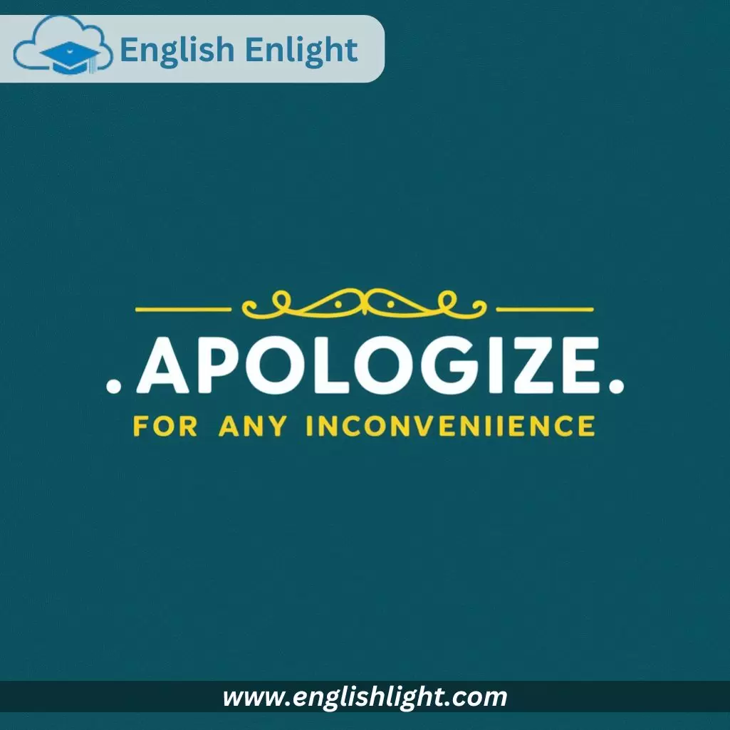  Apologize for Any Inconveniencein Please Accept My Apologies