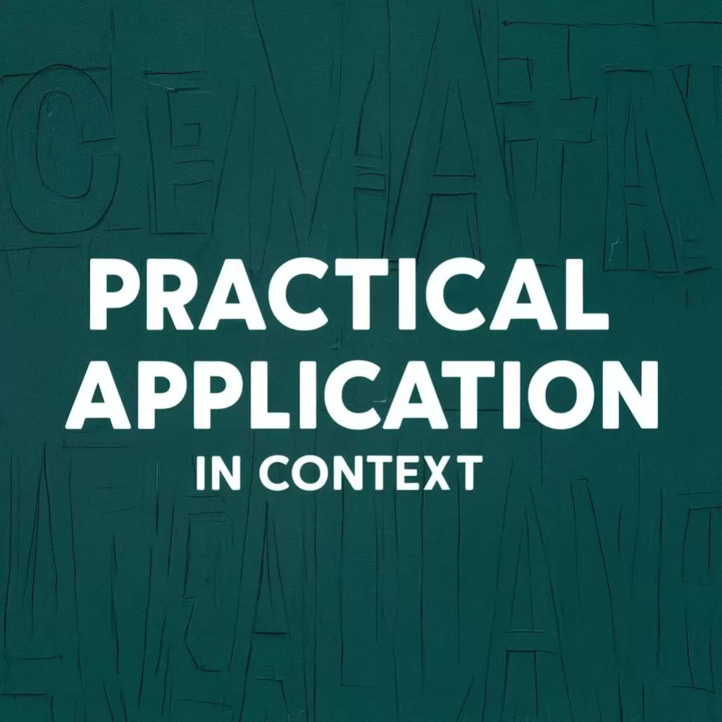 Practical Application in Context