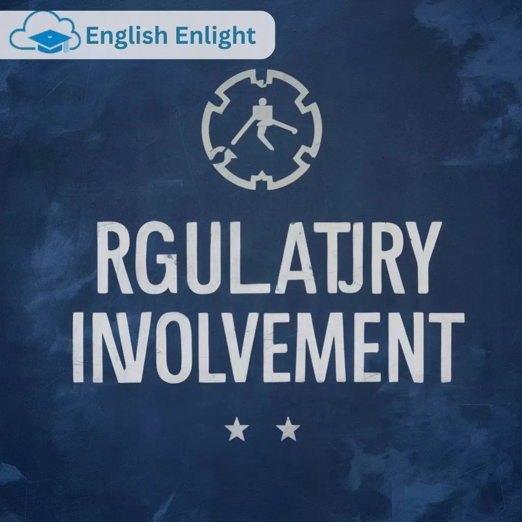 Regulatory Involvement