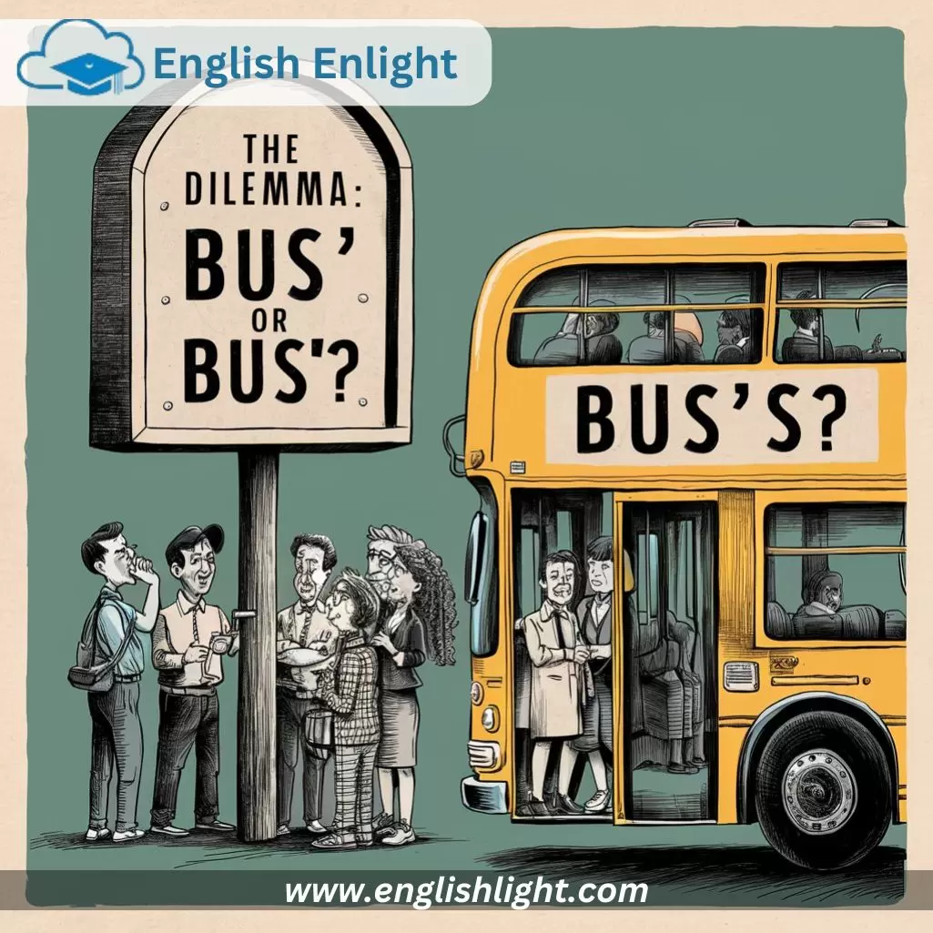 The Dilemma: Bus’ or Bus’s