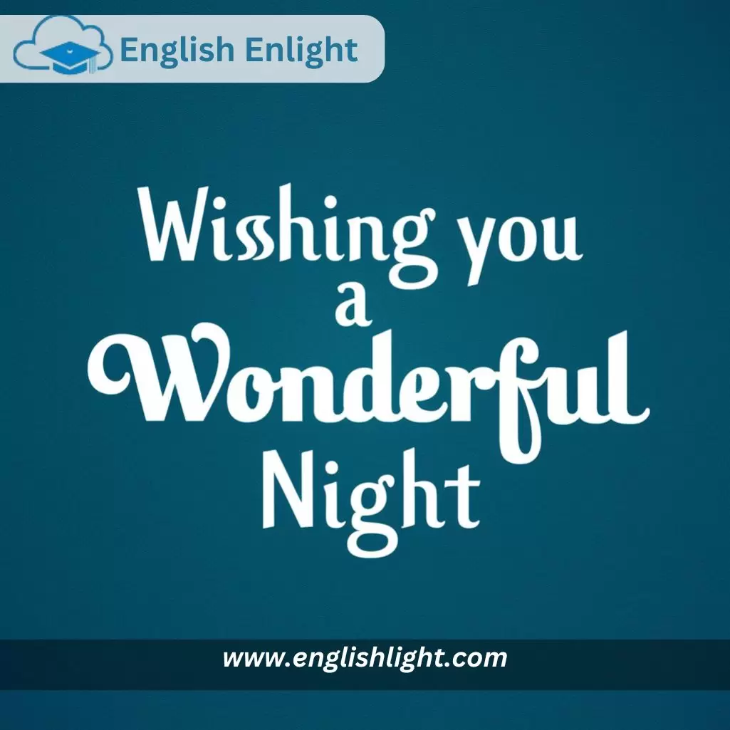 Wishing You a Wonderful Night Ahead