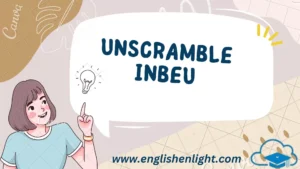 Unscramble Inbeu