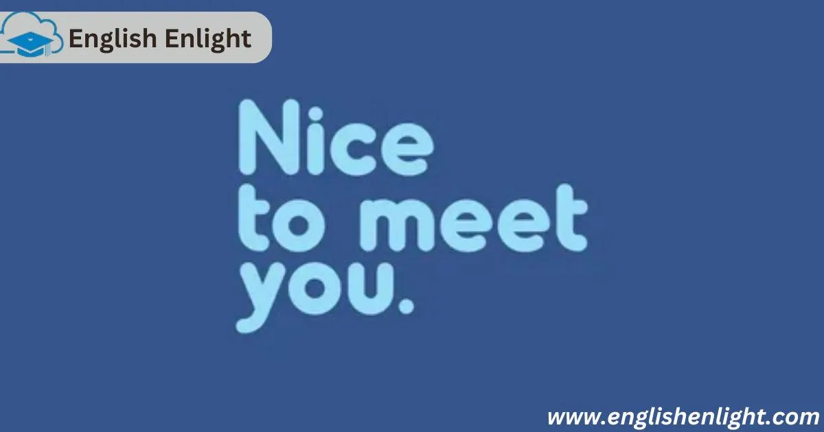 Say Nice to Meet You